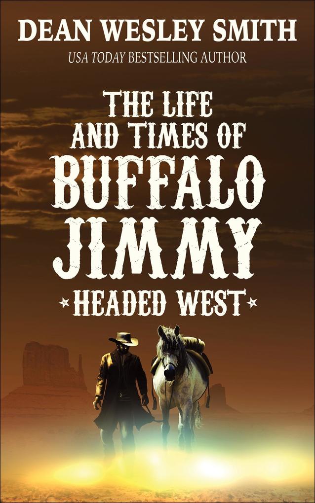 Headed West (The Life and Times of Buffalo Jimmy #1)