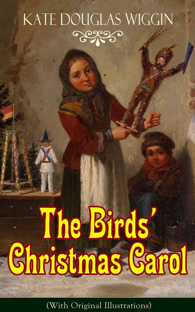The Birds‘ Christmas Carol (With Original Illustrations)