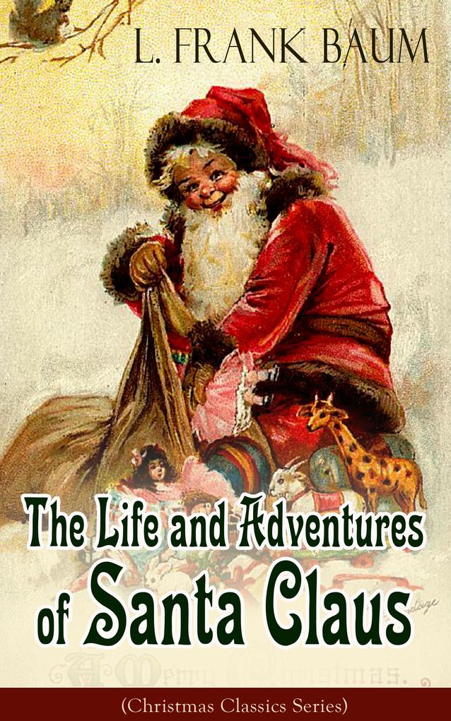 The Life and Adventures of Santa Claus (Christmas Classics Series)