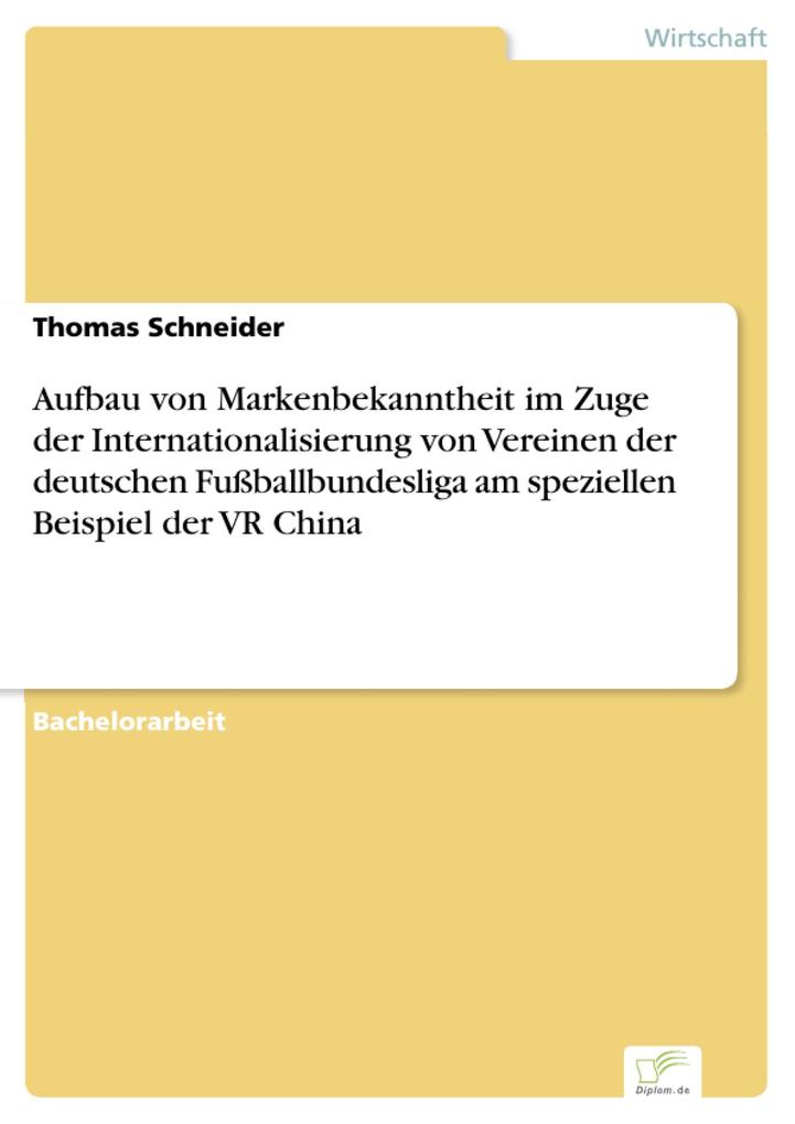 Aufbau von Markenbekanntheit im Zuge der Internationalisierung von Vereinen der deutschen Fußballbundesliga am speziellen Beispiel der VR China