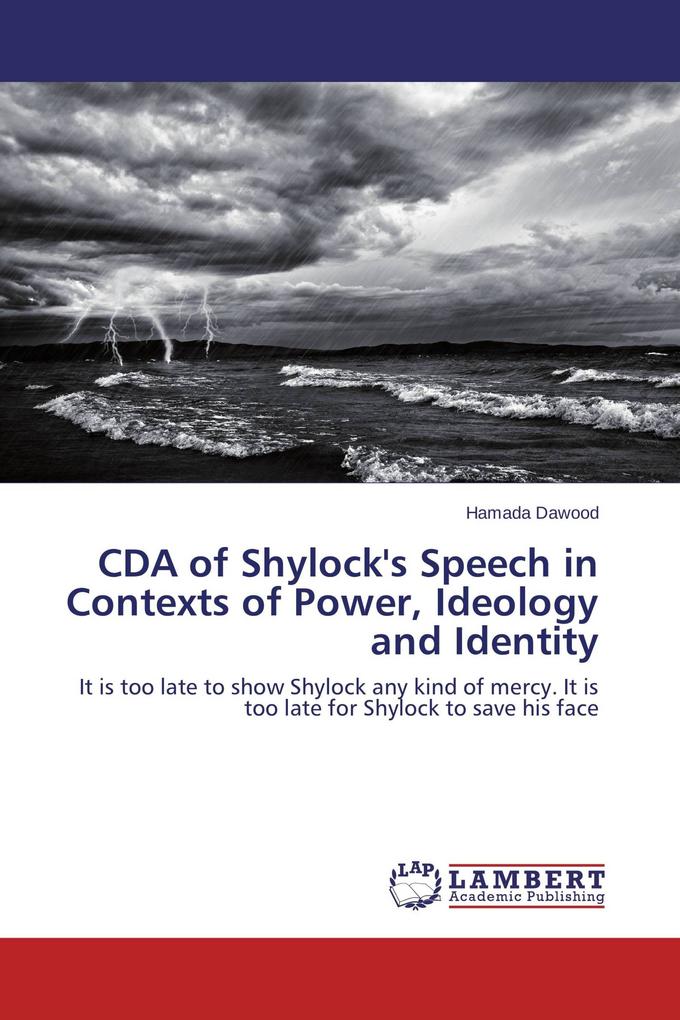 CDA of Shylock's Speech in Contexts of Power Ideology and Identity