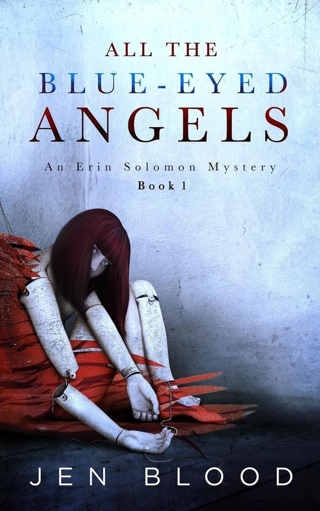 All the Blue-Eyed Angels (Erin Solomon Mysteries  #1)