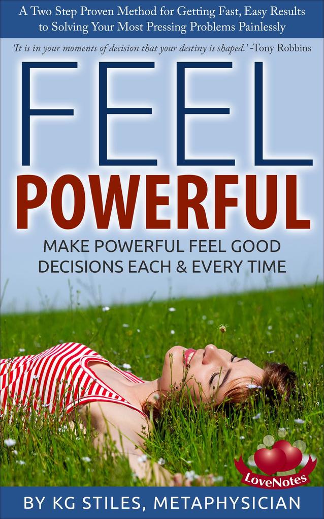 Feel Powerful A Two Step Proven Method for Solving Problems (How to Be Happy & Successful)