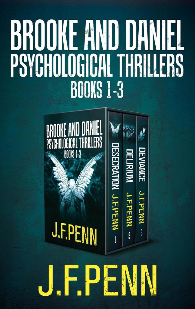 Brooke and Daniel Psychological Thrillers Books 1-3: Desecration Delirium Deviance