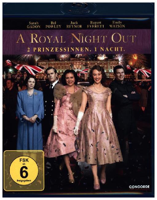 A Royal Night Out - 2 Prinzessinnen. 1 Nacht.