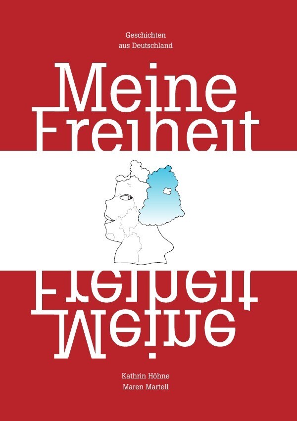 Meine Freiheit - Kathrin Höhne/ Maren Martell