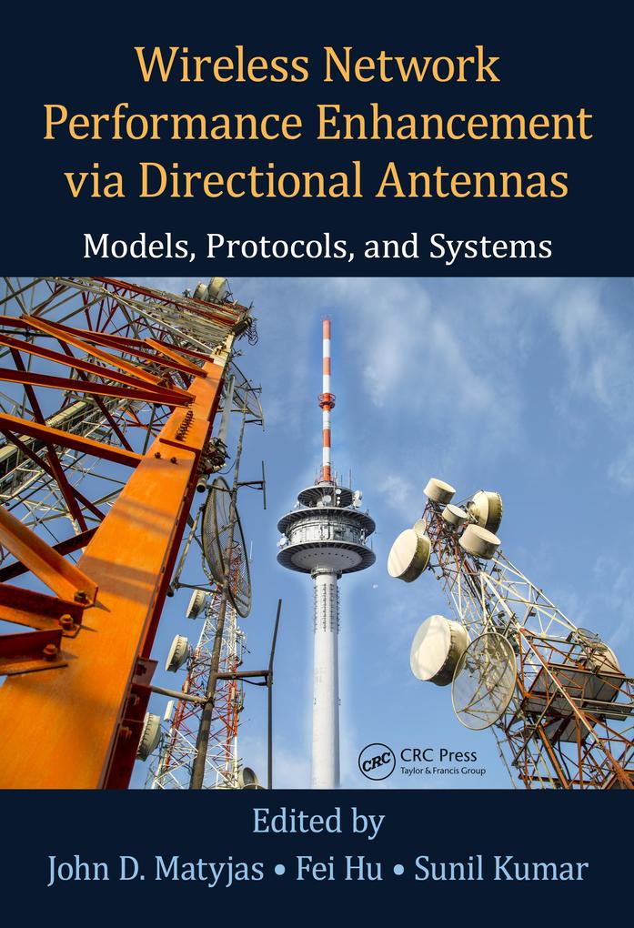 Wireless Network Performance Enhancement via Directional Antennas: Models Protocols and Systems