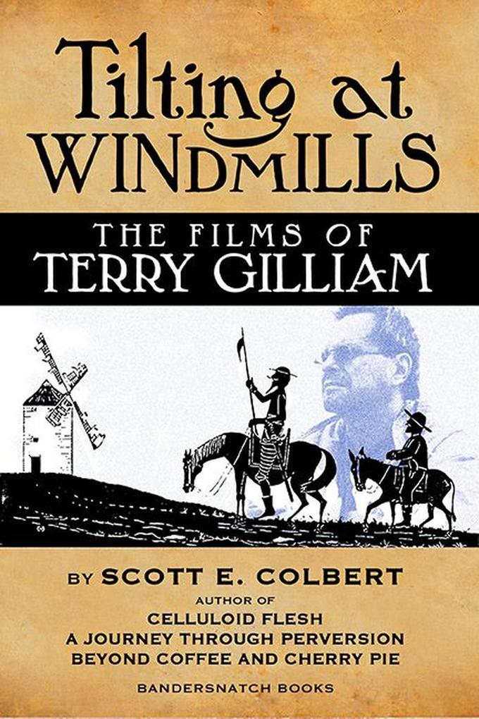 Tilting at Windmills: The Films of Terry Gilliam