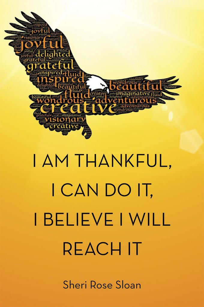 I Am Thankful I Can Do It I Believe I Will Reach It
