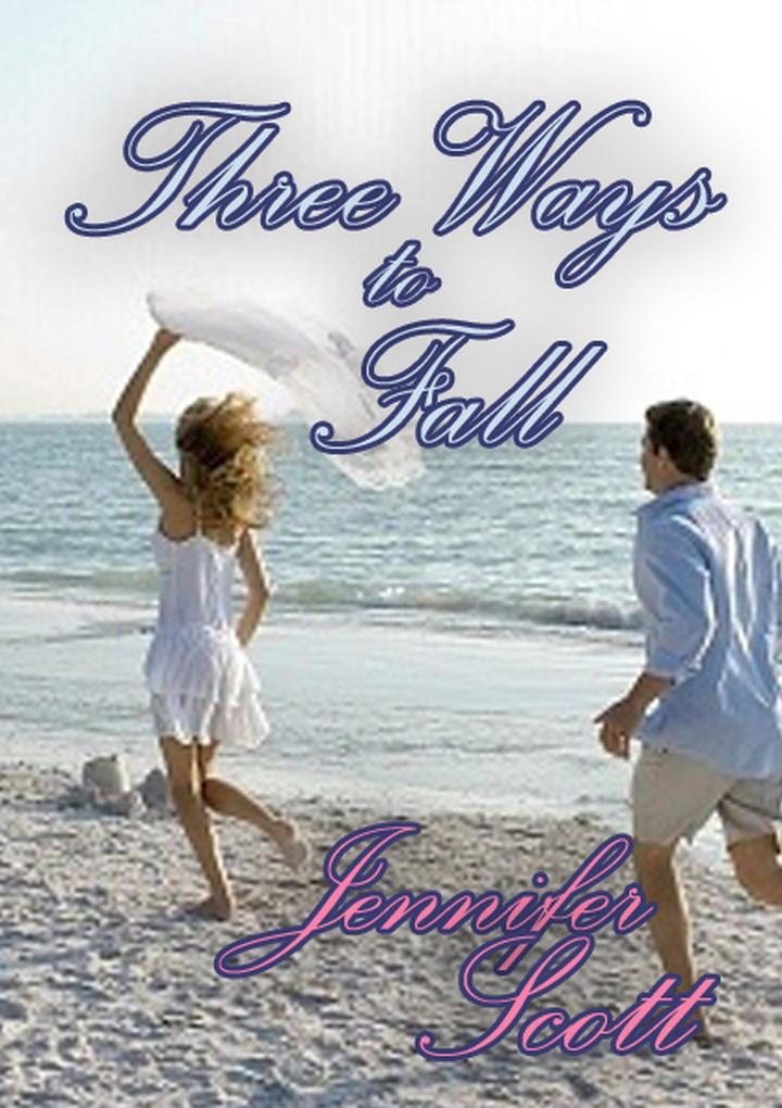 Three Ways to Fall (Tennessee Love: The Collection #3)