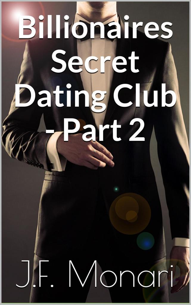 Billionaires Secret Dating Club - Part 2