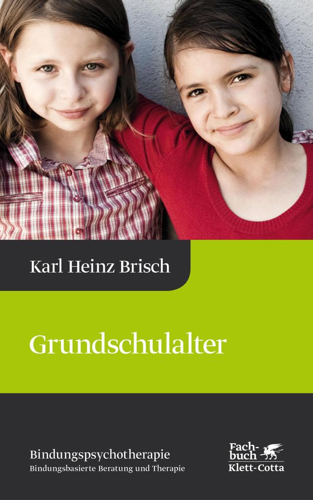 Grundschulalter (Bindungspsychotherapie Bd. 4)