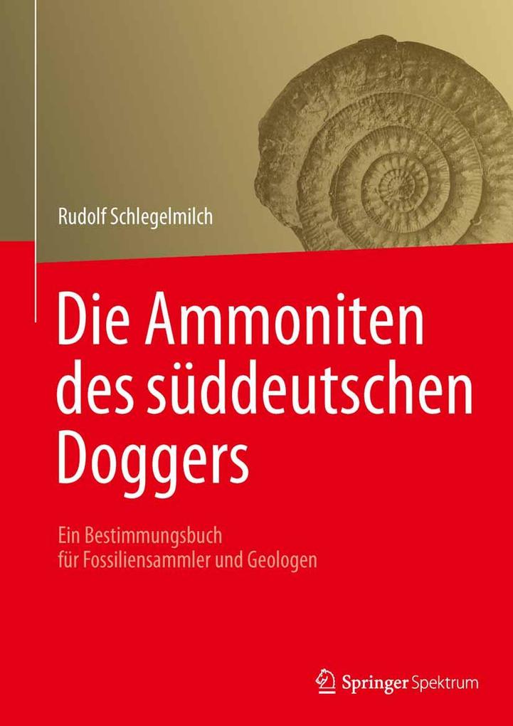 Die Ammoniten des süddeutschen Doggers - Rudolf Schlegelmilch