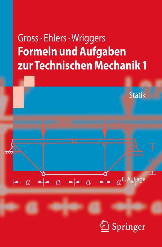 Formeln und Aufgaben zur Technischen Mechanik 1 - Dietmar Gross/ Wolfgang Ehlers/ Peter Wriggers