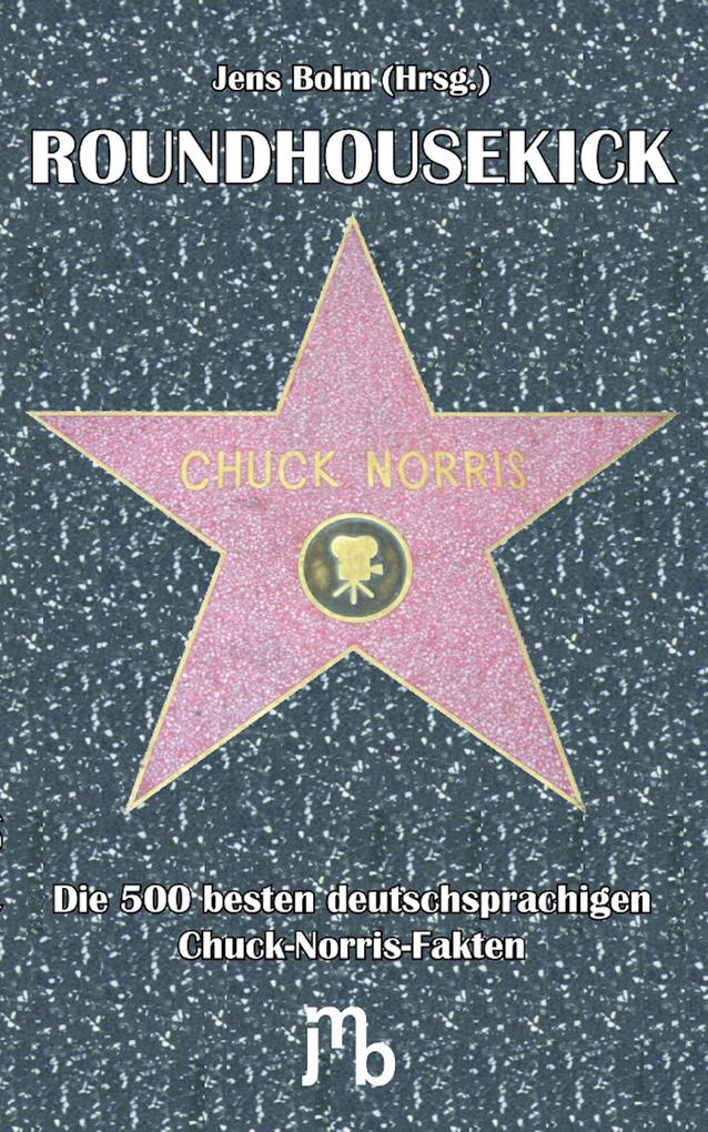 Die 500 besten deutschsprachigen Chuck-Norris-Fakten