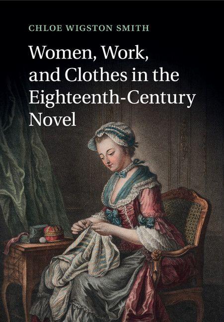 Women Work and Clothes in the Eighteenth-Century Novel