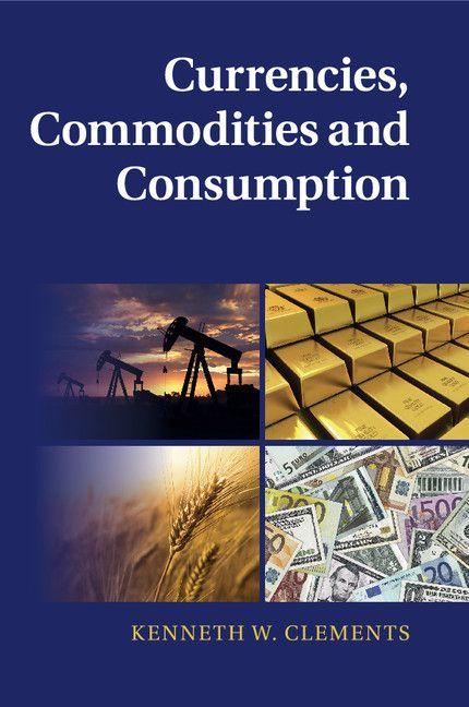 Currencies Commodities and Consumption