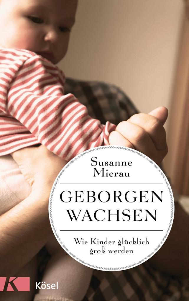 Geborgen wachsen von Susanne Mierau (2016, Taschenbuch) - Bild 5