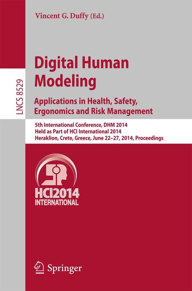 Digital Human Modeling. Applications in Health Safety Ergonomics and Risk Management