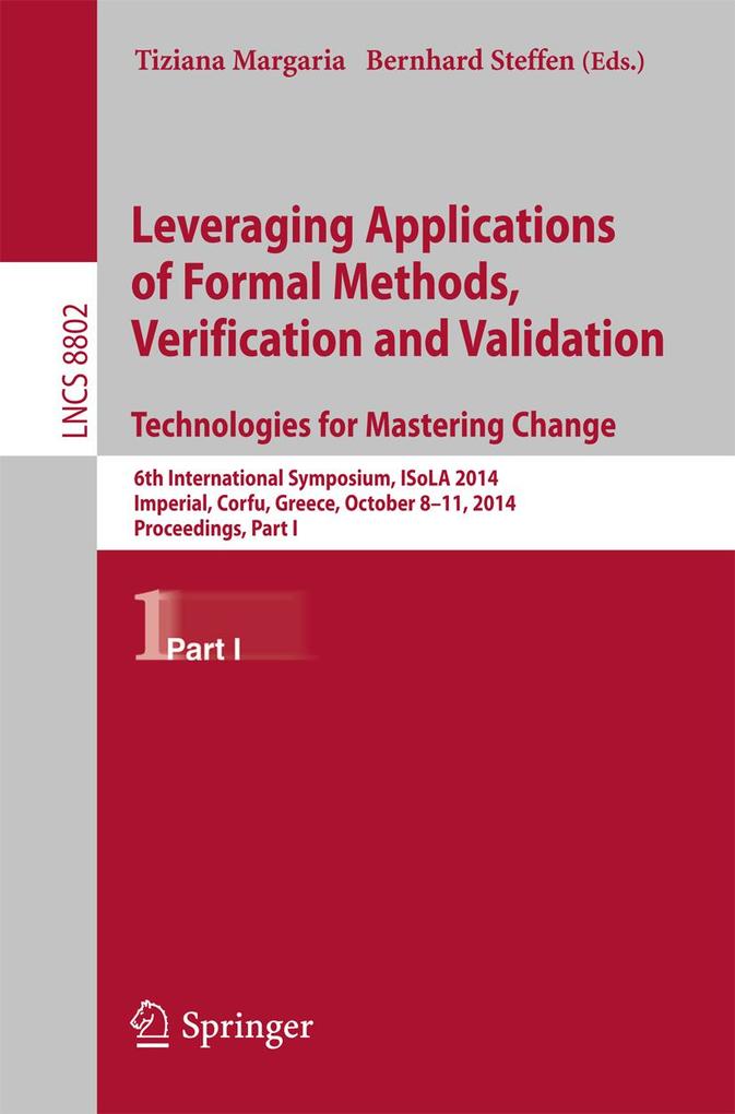 Leveraging Applications of Formal Methods Verification and Validation. Technologies for Mastering Change
