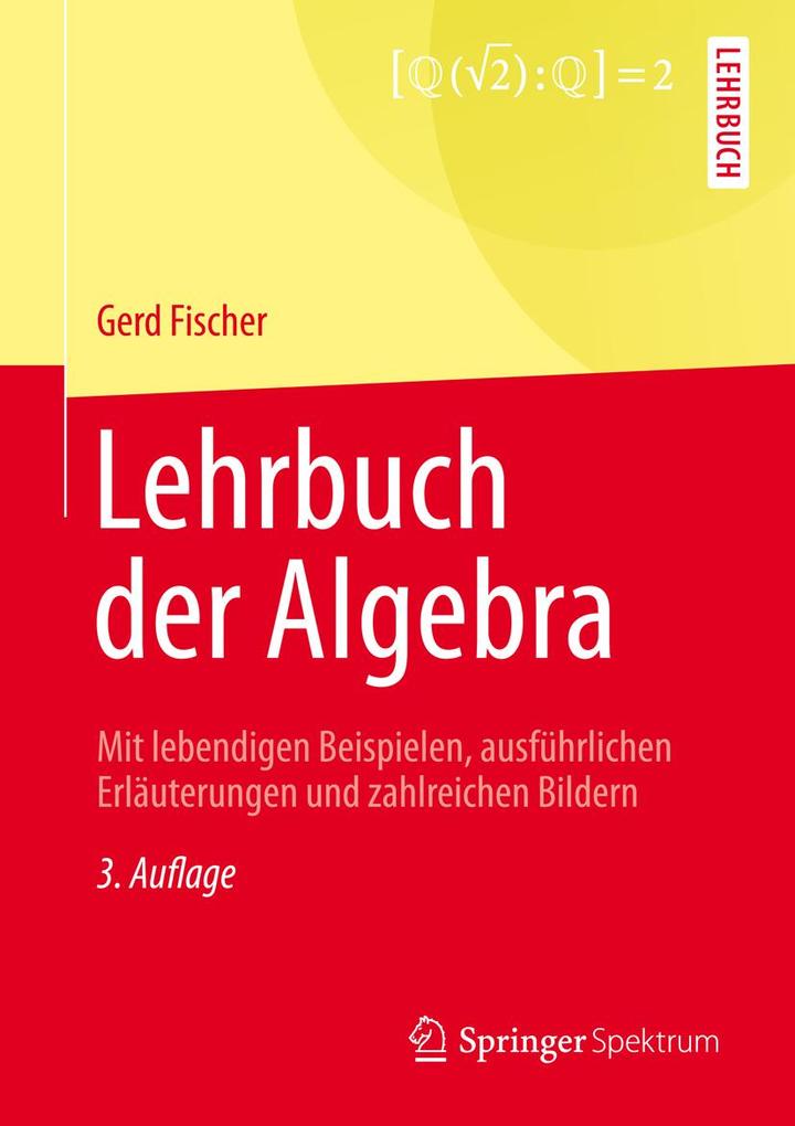 Lehrbuch der Algebra - Gerd Fischer