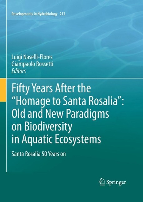 Fifty Years After the 'Homage to Santa Rosalia': Old and New Paradigms on Biodiversity in Aquatic Ecosystems