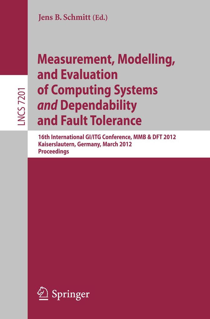 Measurement Modeling and Evaluation of Computing Systems and Dependability and Fault Tolerance