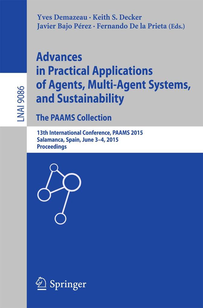 Advances in Practical Applications of Agents Multi-Agent Systems and Sustainability: The PAAMS Collection