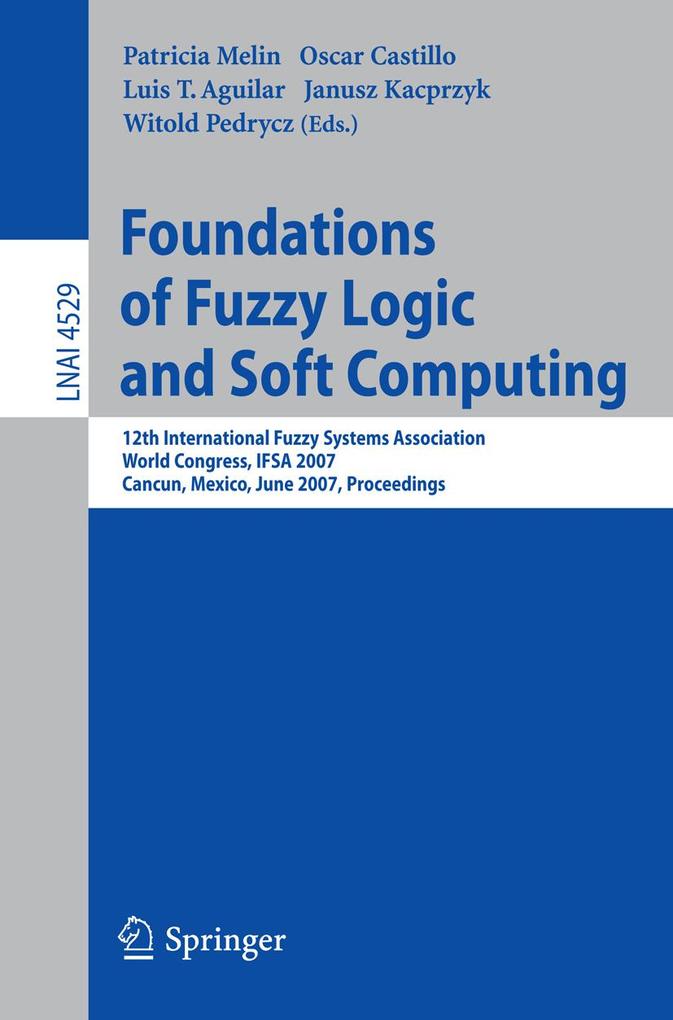 Foundations of Fuzzy Logic and Soft Computing
