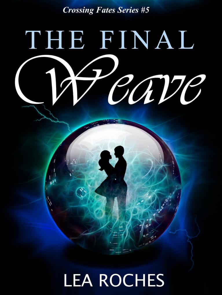 The Final Weave (Crossing Fates #5)