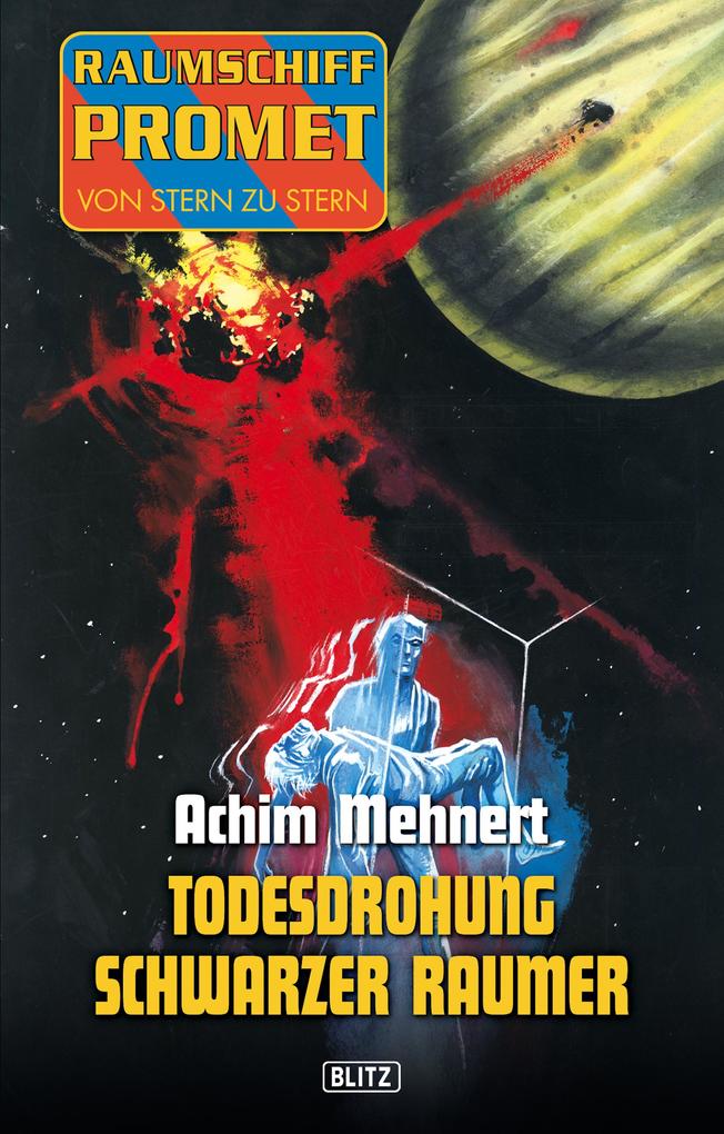 Raumschiff Promet - Von Stern zu Stern 09: Todesdrohung Schwarzer Raumer - Achim Mehnert
