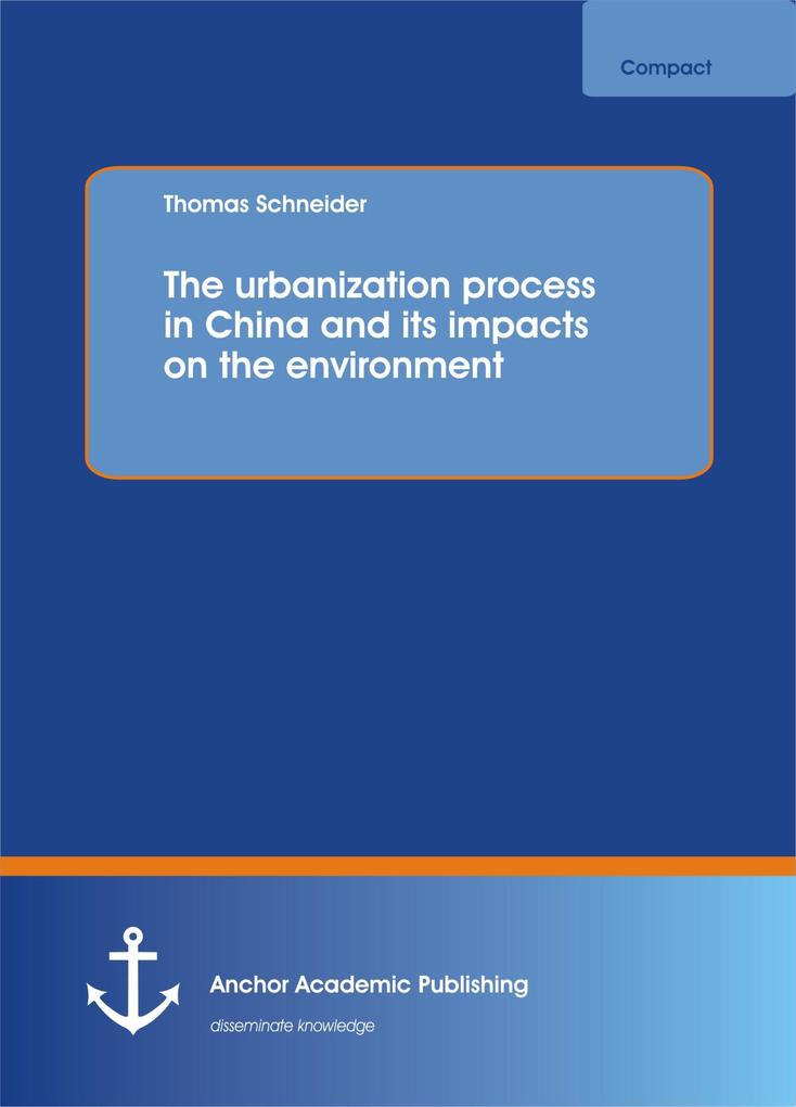 The urbanization process in China and its impacts on the environment