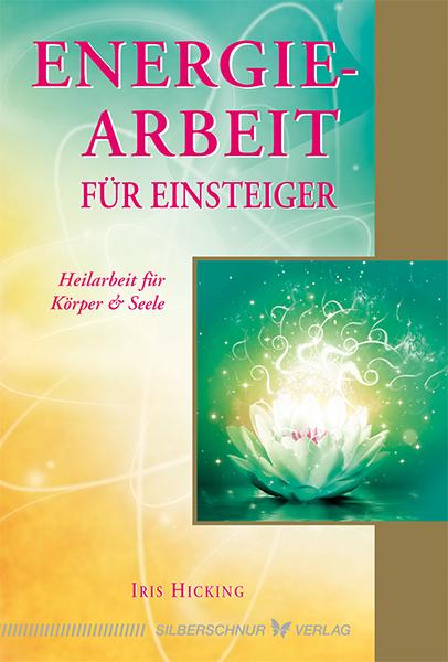 Energiearbeit für Einsteiger Iris Hicking - Bild 6