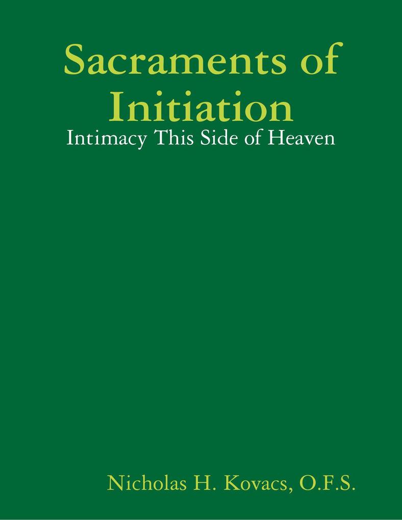 Sacraments of Initiation: Intimacy This Side of Heaven