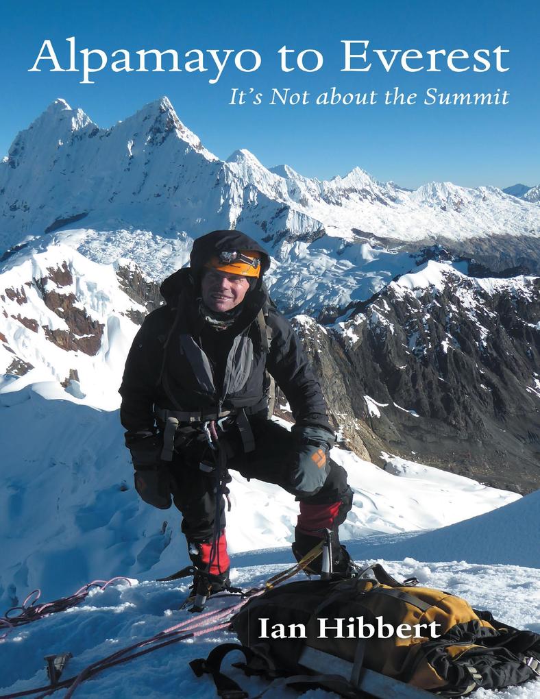 Alpamayo to Everest: It‘s Not About the Summit