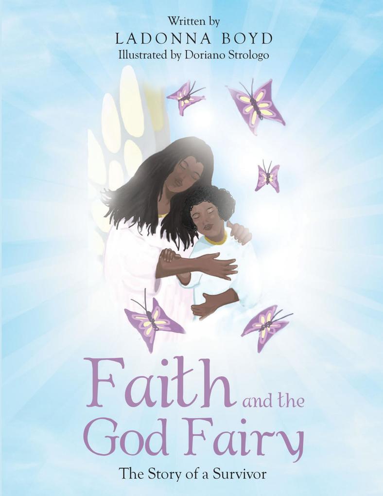 Faith and the God Fairy: The Story of a Survivor