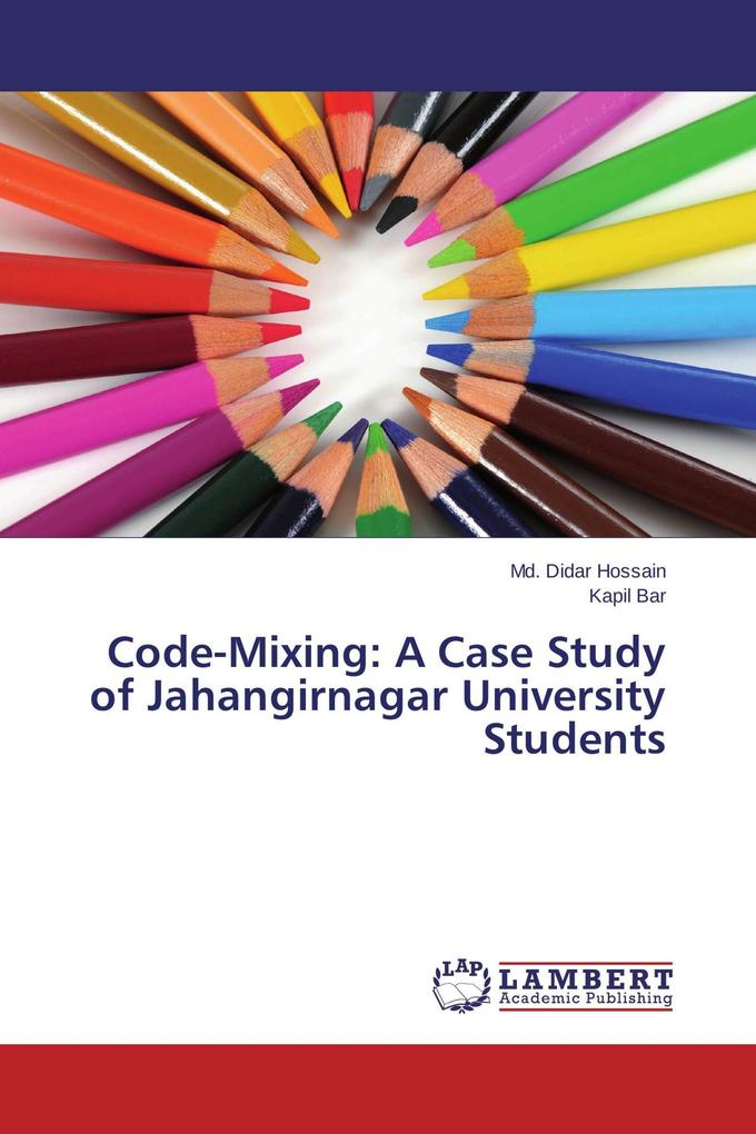 Code-Mixing: A Case Study of Jahangirnagar University Students