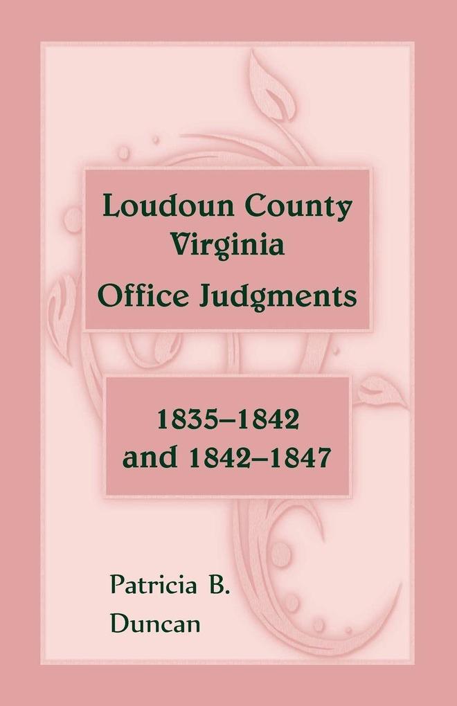 Loudoun County Virginia Office Judgments 1835-1842 and 1842-1847