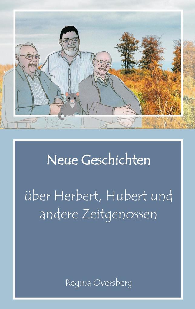 Neue Geschichten über Herbert Hubert und andere Zeitgenossen
