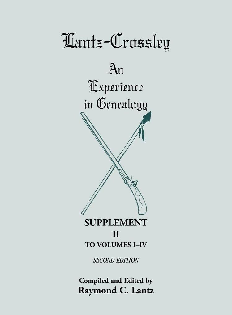 Lantz-Crossley an Experience in Genealogy