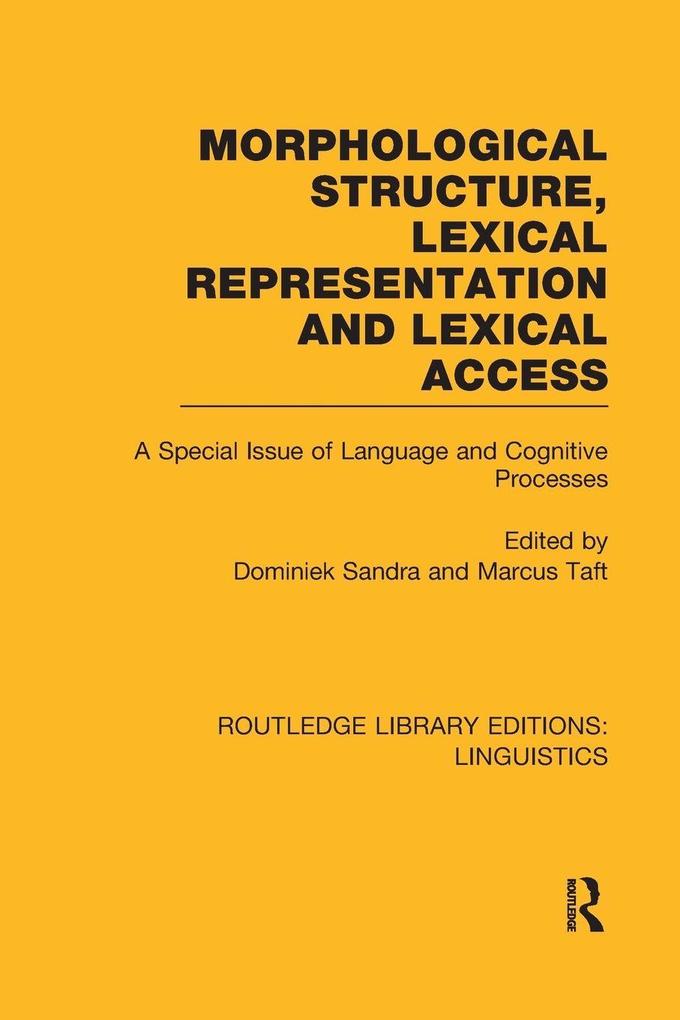 Morphological Structure Lexical Representation and Lexical Access (RLE Linguistics C