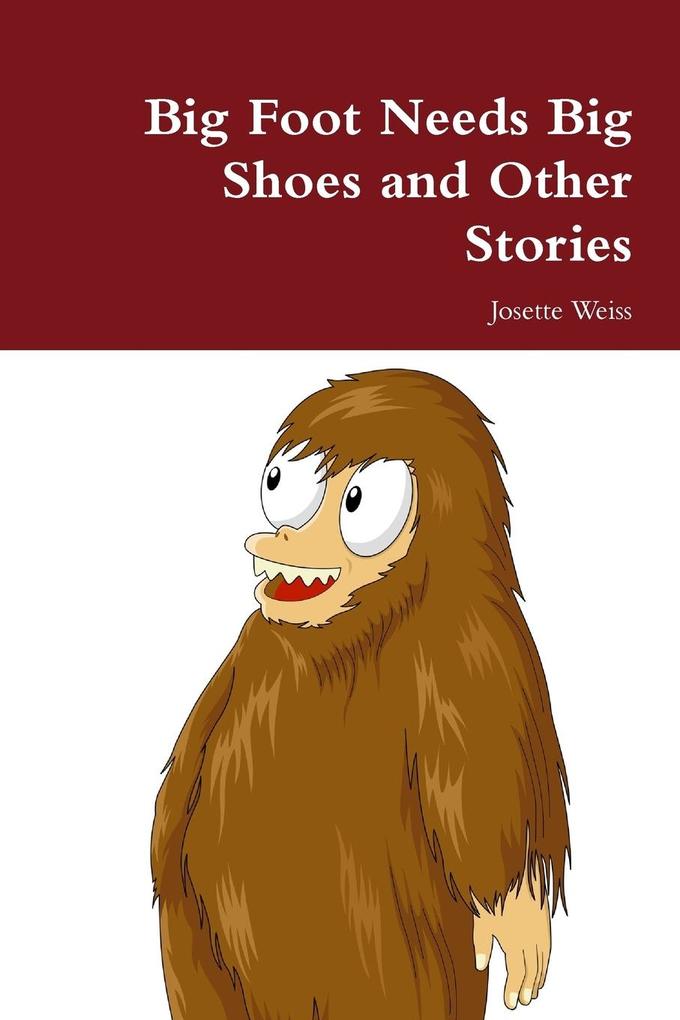 Image of Big Foot Needs Big Shoes and Other Stories