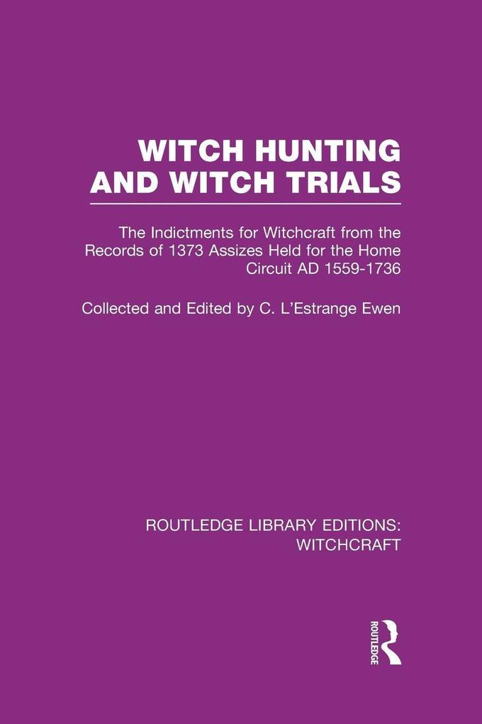Witch Hunting and Witch Trials (RLE Witchcraft)