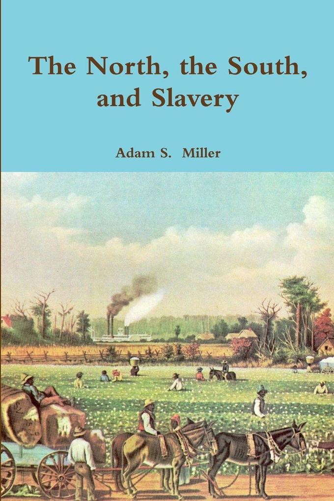 The North the South and Slavery
