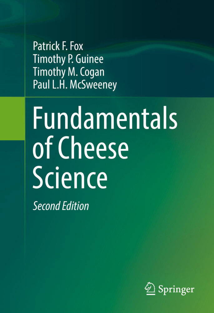 Fundamentals of Cheese Science - Timothy M. Cogan/ Patrick F. Fox/ Timothy P. Guinee/ Paul L. H. McSweeney