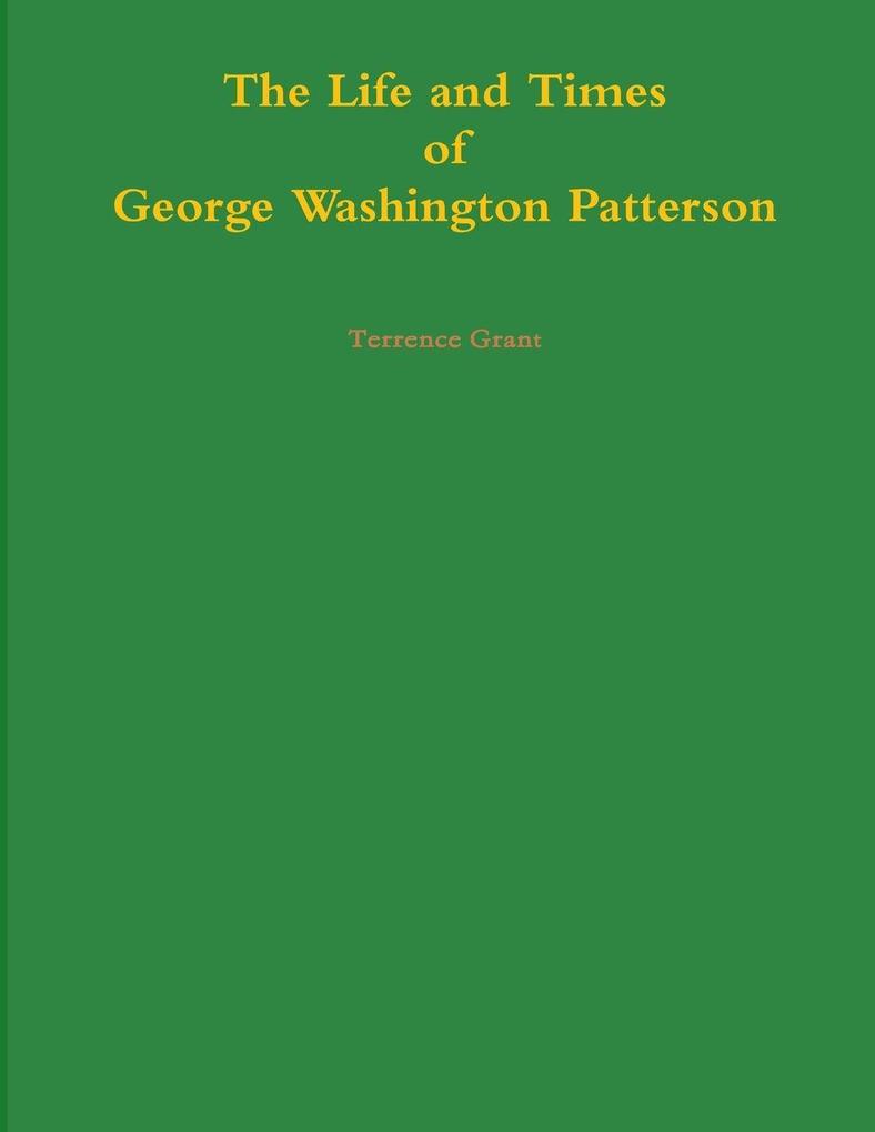 The Life and Times of George Washington Patterson