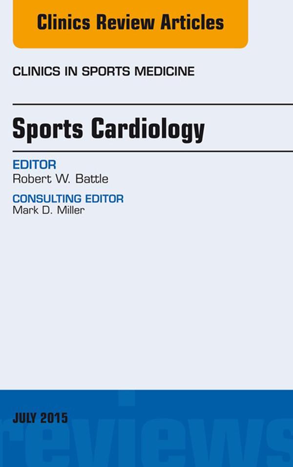 Sports Cardiology An Issue of Clinics in Sports Medicine