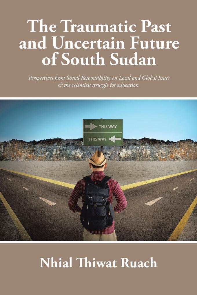 The Traumatic Past and Uncertain Future of South Sudan
