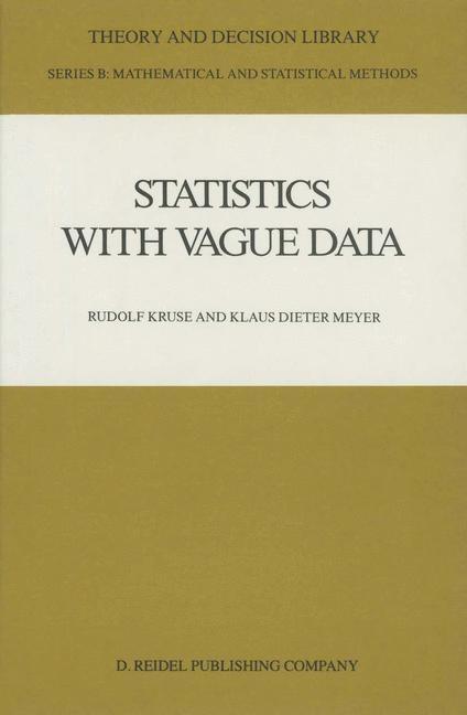 Statistics with Vague Data - Rudolf Kruse/ Klaus Dieter Meyer
