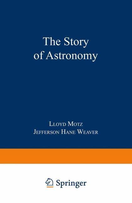 The Story of Astronomy - Lloyd Motz/ Jefferson Hane Weaver